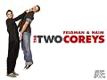 The Two Coreys The Two Coreys