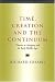 Time, Creation And the Continuum: Theories in Antiquity And the Early Middle Ages