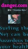 Books : Shadow Man (Dangercom)