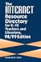 The Internet Resource Directory for K-12 Teachers and Librarians, 98/99 Edition: