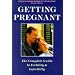 Getting Pregnant: A Guide to Infertility
