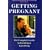 Getting Pregnant: A Guide to Infertility