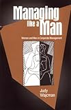 Managing Like a Man: Women and Men in Corporate Management