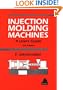 Injection Molding Machines: A User's Guide