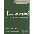 Joseph Schumpeter : Vie, oeuvres, concepts