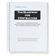 The Blueprint for CRM Success: Results of a Comprehensive Study... by  Dick Lee, David Mangen, and Bob Thompson