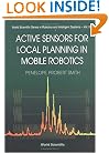 Active Sensors for Local Planning in Mobile Robotics