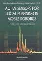 Active Sensors for Local Planning in Mobile Robotics