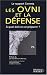 Les OVNI et la défense : À quoi doit-on se préparer ? Les OVNI et la défense : À quoi doit-on se préparer ?