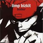 Click here to buy Boiler by  Limp Bizkit .