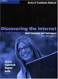 Discovering the Internet: Brief Concepts and Techniques, Second Edition (Shelly Cashman Series)