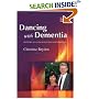 Dancing with Dementia: My Story of Living Positively with Dementia