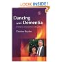 Dancing with Dementia: My Story of Living Positively with Dementia