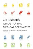 An Insider s Guide to the Medical Specialties