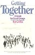 Getting Together: A Guide for Good Groups