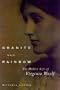 Granite and Rainbow: The Hidden Life of Virginia Woolf