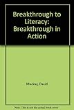 Breakthrough in action : an independent evaluation of 'Breakthrough to literacy'