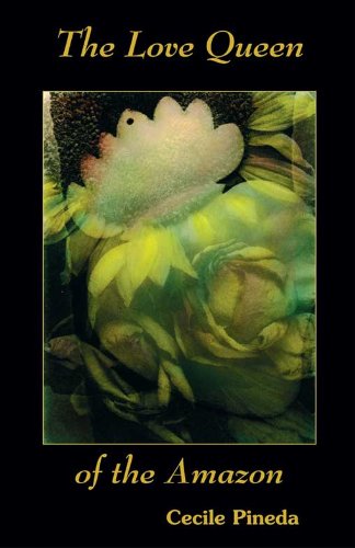 The Love Queen of the Amazon (Complete Works of Cecile Pineda series)