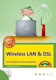 Wireless LAN & DSL: Das Handbuch für Heim-Netzwerker