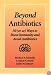Beyond Antibiotics: 50 (or so) Ways to Boost Immunity and Avoid Antibiotics Second Edition