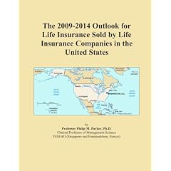 The 2009-2014 Outlook for Life Insurance Sold by Life Insurance ...