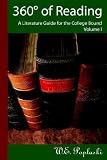 360° of Reading: A Literature Guide for the College Bound Volume I
