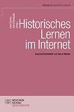 Historisches Lernen im Internet: Geschichtsdidaktik und Neue Medien