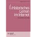 Historisches Lernen im Internet: Geschichtsdidaktik und Neue Medien