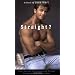Straight?: True Stories of Unlikely Sexual Encounters Between Men