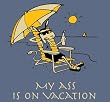 My Ass is on Vacation Beach - Indigo Blue T-Shirt