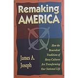 remaking america how the benevolent traditions of many cultures are transforming our national life jossey bass