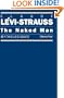 The Naked Man: Mythologiques, Volume 4 (Mythologiques, Vol 4)
