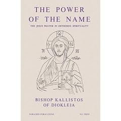 The Power of the Name: Jesus Prayer in Orthodox Spirituality (Fairacres Publications)