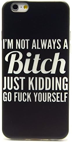 iPhone 6S Plus Case, iPhone 6 Plus Case, JIT Shop® Soft TPU Back Case for iPhone 6/6S Plus (5.5Inch) -- I'M NOT ALWAYS A BITCH Design