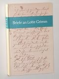 Produkt-Bild: Briefe an Lotte Grimm. Hrsg. u. kommentiert von Else H&uuml;nert-Hofmann. B&auml;renreiter-Verlag, 1972. 8&deg;. 230 S., 1 Titelbild. Pappband. (guter Zustand). (ISBN 3-7618-0395-8)