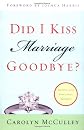 Did I Kiss Marriage Goodbye?