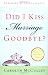 Did I Kiss Marriage Goodbye?: Trusting God with a Hope Deferred