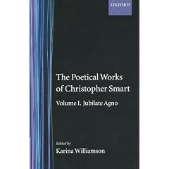 The Poetical Works of Christopher Smart: Volume I. Jubilate Agno: Jubilate Agno Vol 1 (Oxford English Texts)