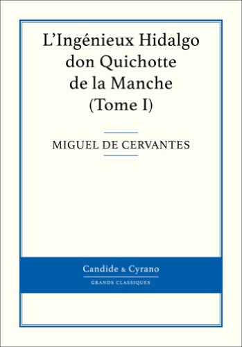 L'Ingénieux Hidalgo don Quichotte de la Manche, Tome I (French Edition)
