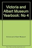 Victoria and Albert Museum yearbook. No.4
