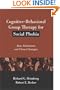 Cognitive-Behavioral Group Therapy for Social Phobia: Basic Mechanisms and Clinical Strategies