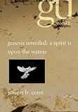 Genesis Unveiled: A Spirit Is Upon The Waters