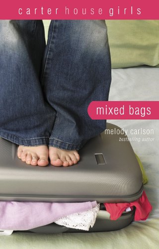 Mixed Bags (Carter House Girls, Book 1), by Melody Carlson