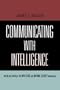 Communicating With Intelligence: Writing and Briefing in the Intelligence and National Security Communities (Scarecrow Professional Intelligence Education Series)