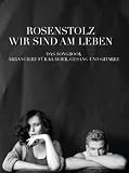 Produkt-Bild: Rosenstolz: Wir Sind Am Leben - Das Songbook: Arrangiert f&uuml;r KLavier, Gesang und Gitarre