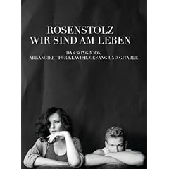 Rosenstolz: Wir Sind Am Leben - Das Songbook: Arrangiert f�r KLavier, Gesang und Gitarre