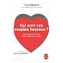 Qui sont ces couples heureux ? : Surmonter les crises et les conflits du couple