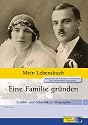 Erz&auml;hl- und Schreibkurs Biographie - Mein Lebensbuch: Heft 2: Eine Familie gr&uuml;nden