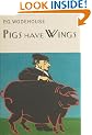 Pigs Have Wings (Everyman Wodehouse)