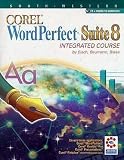 Corel Word Perfect Suite 8: Integrated Course